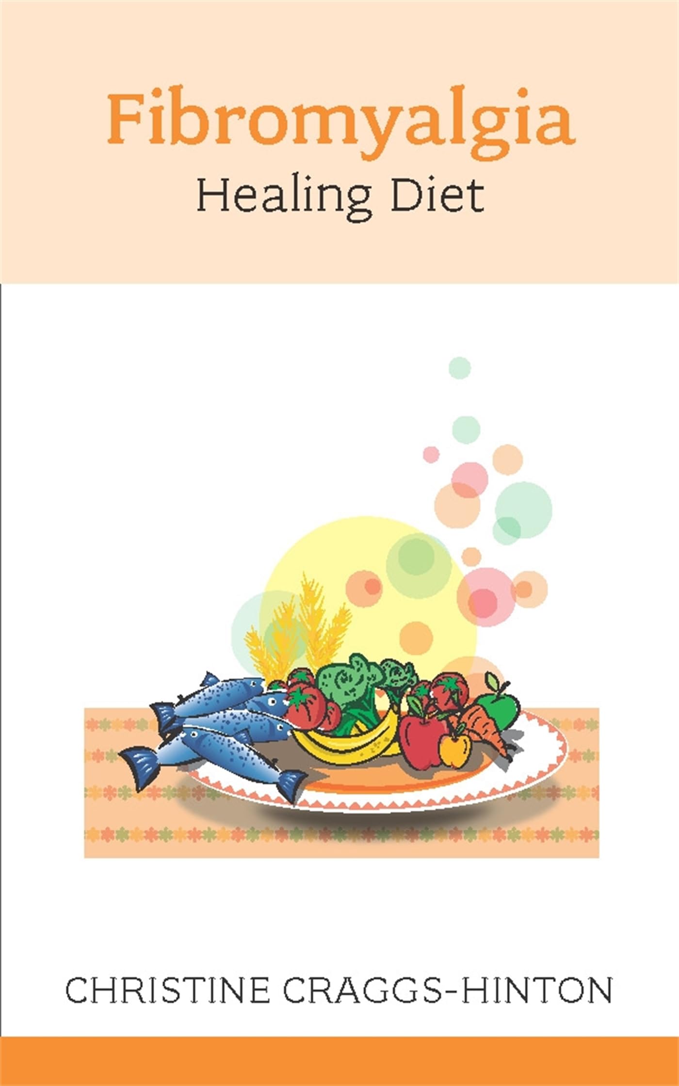 The Fibromyalgia Healing Diet New Edition (Overcoming Common Problems)