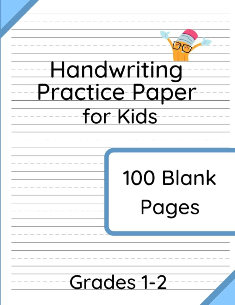 Handwriting Practice Paper for Kids - Grades 1-2: 100 Blank Pages of Writing Paper with Dotted Lines for First and Second Grade | Handwriting for 1st and 2nd Grade | ages 6-8: handwriting-practice-paper-for-kids-grades-1-2-100-blank-pages-of-writing-paper-with-dotted-lines-for-first-and-second-grade-handwriting-for-1st-and-2nd-grade-ages-6-8