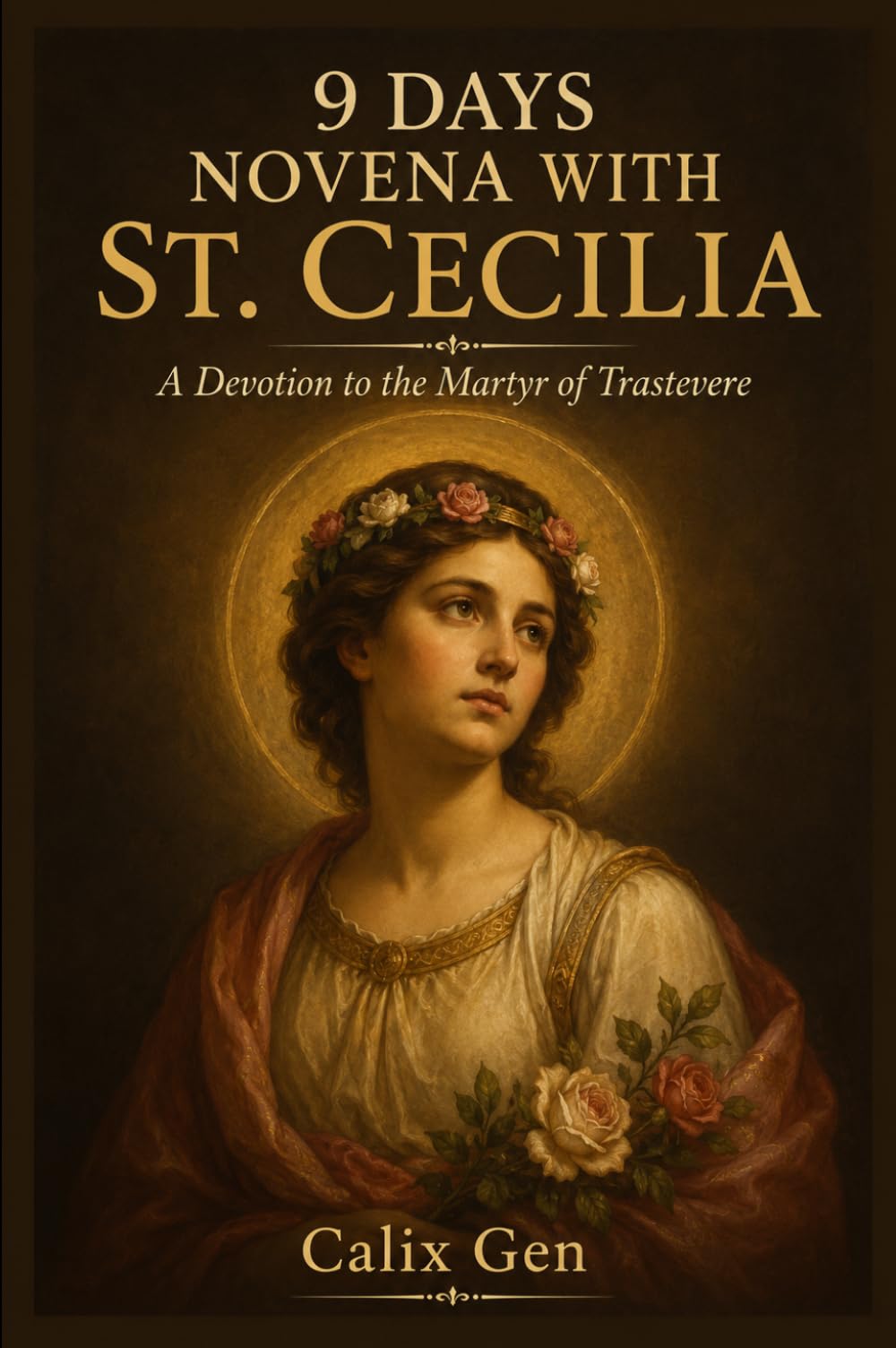 9 DAYS NOVENA WITH ST. CECILIA: A Devotion to the Martyr of Trastevere