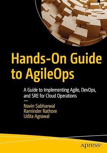 Hands-On Guide to AgileOps: A Guide to Implementing Agile, DevOps, and SRE for Cloud Operations