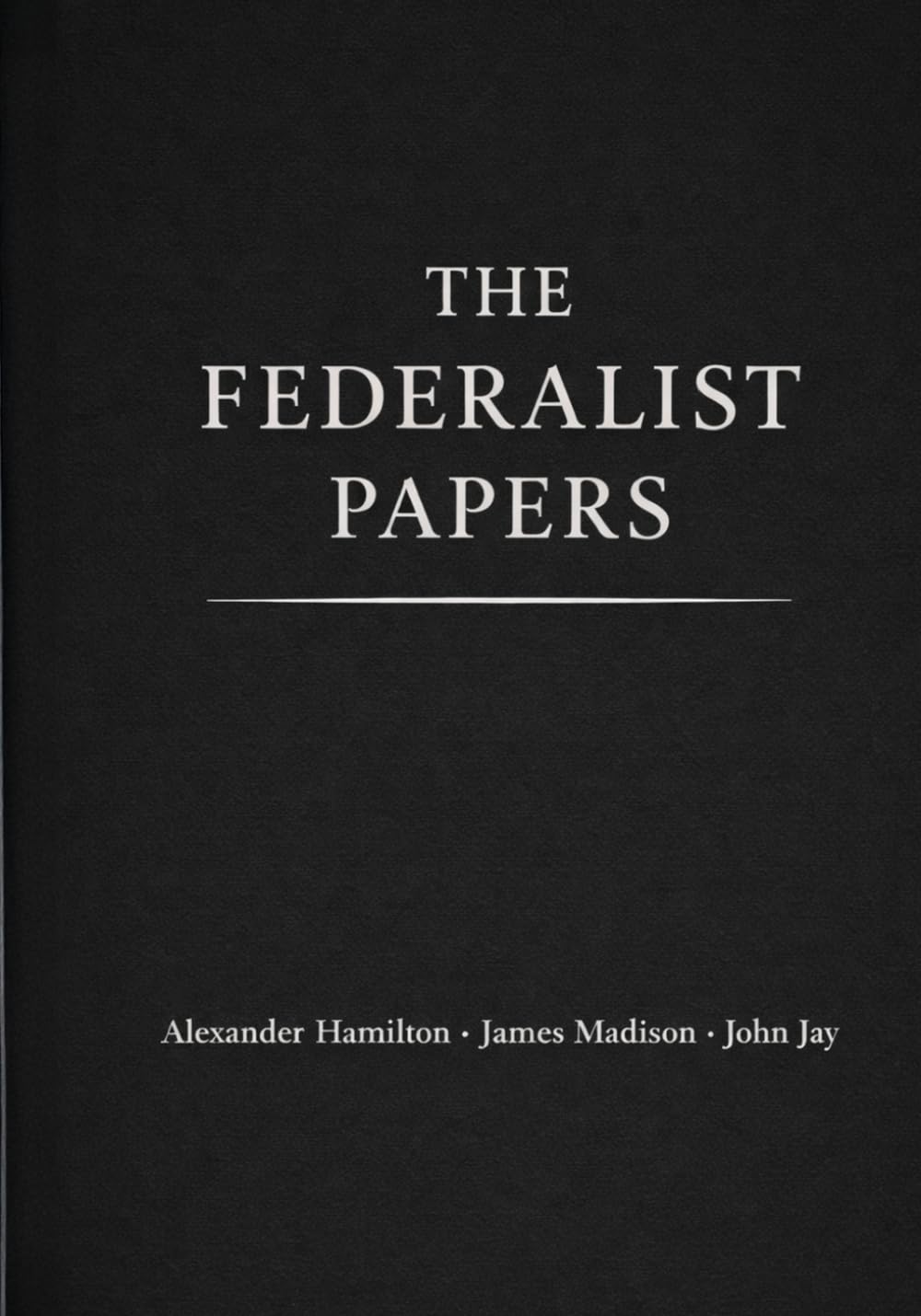 The Federalist Papers: A Reference Edition for Law and Civics