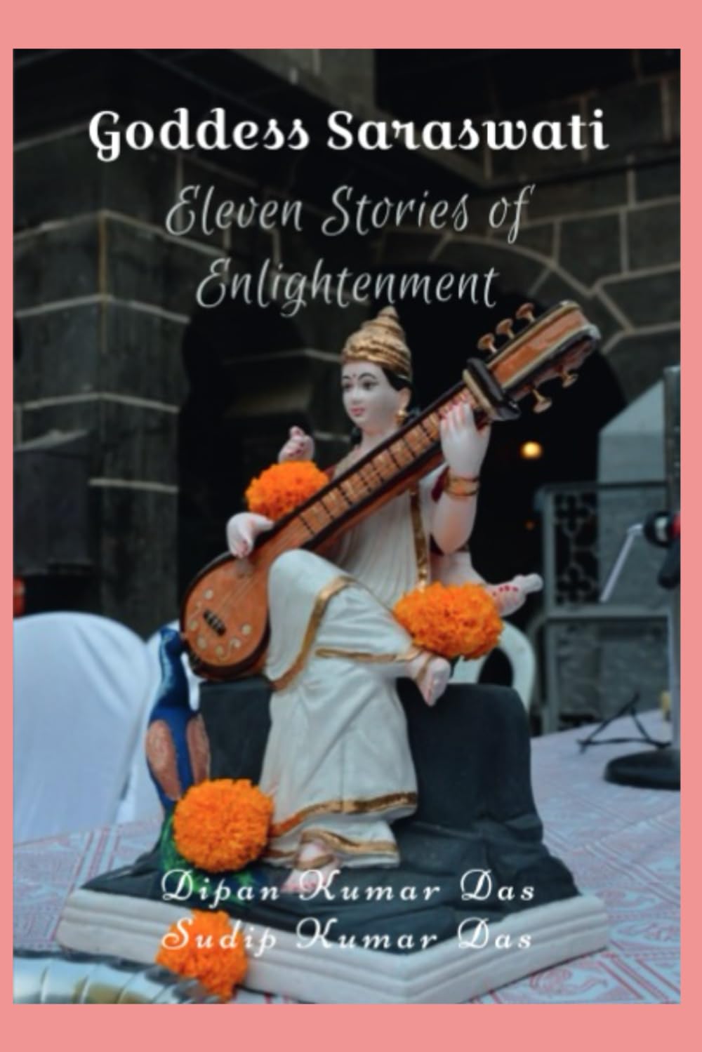Goddess Saraswati : Eleven Stories of Enlightenment