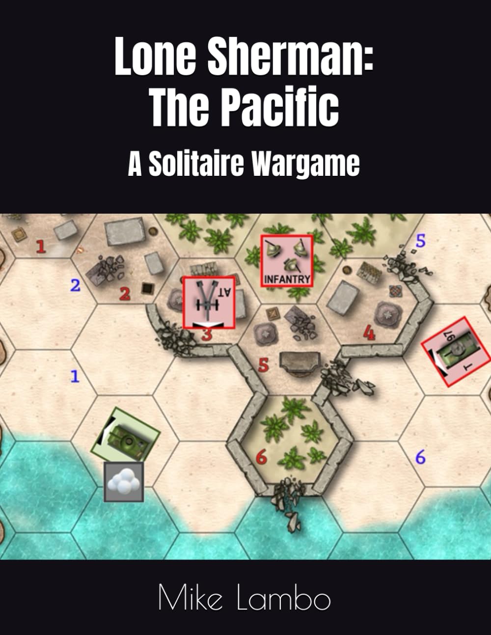 Lone Sherman: The Pacific: A Solitaire Wargame (Mike Lambo Solitaire Book Games)