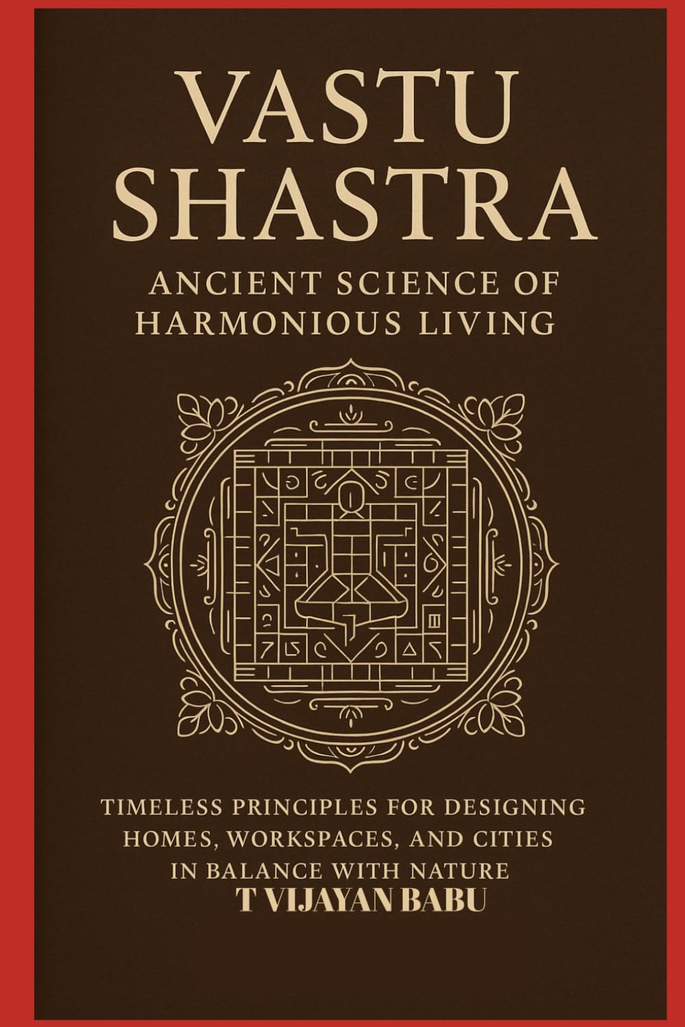 Vastu Shastra: Ancient Science of Harmonious Living