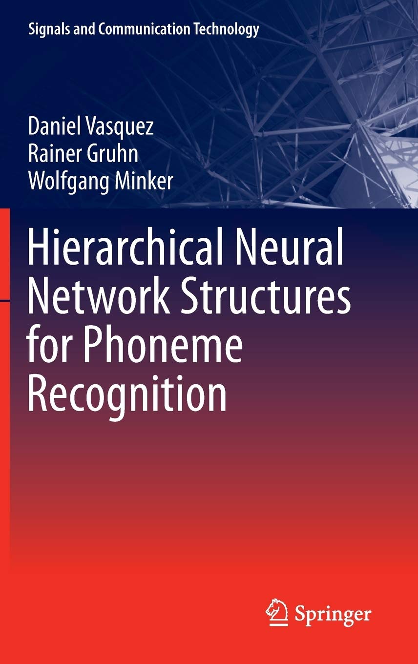 Hierarchical Neural Network Structures for Phoneme Recognition (Signals and Communication Technology