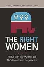 The Right Women: Republican Party Activists, Candidates, and Legislators (Gender Matters in U.S. Politics)