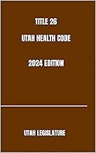 TITLE 26 UTAH HEALTH CODE 2024 EDITION
