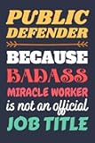 Public Defender Gifts: Blank Lined Notebook Journal Diary Paper, a Funny and Appreciation Gift for Public Defender to Write in