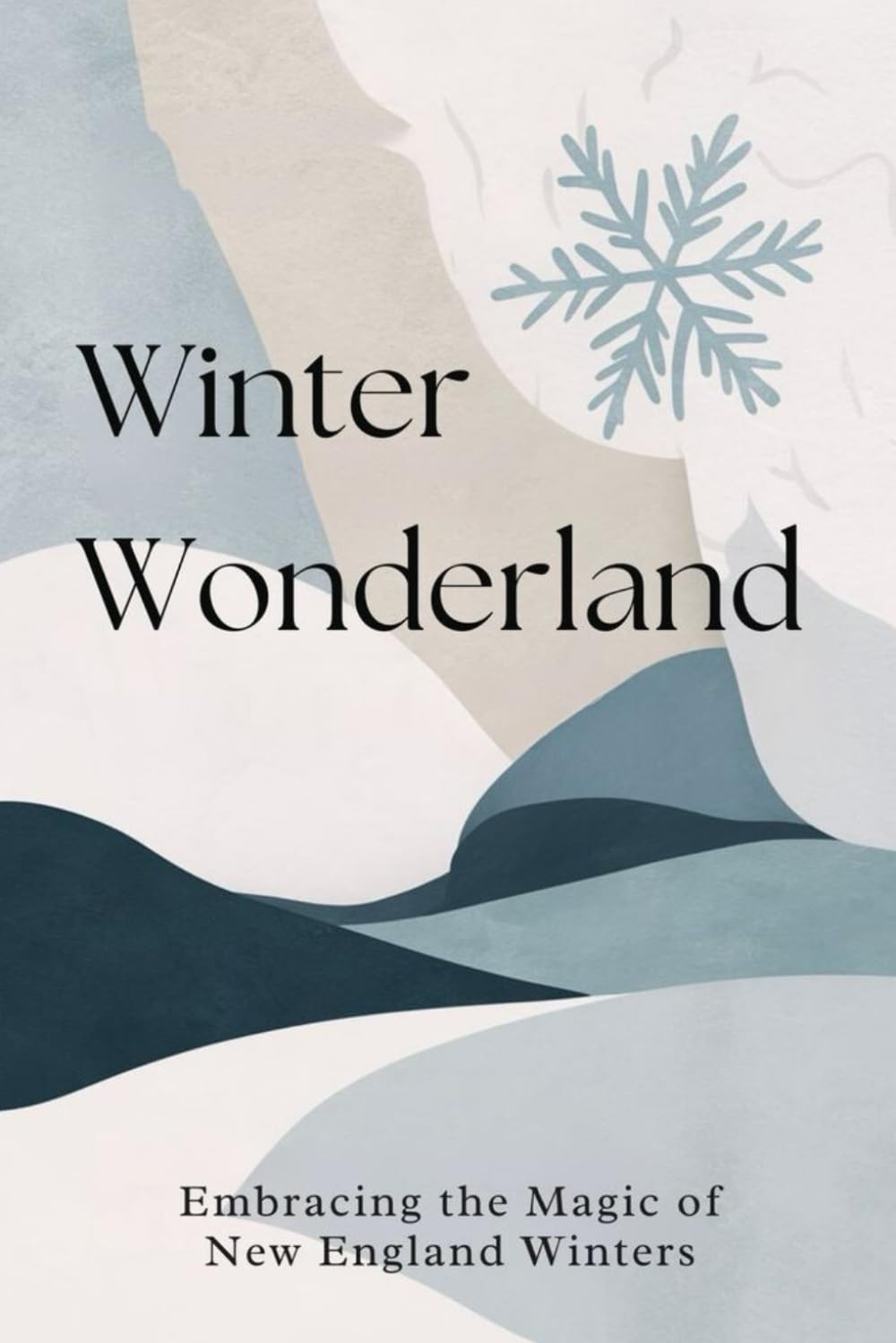 Winter Wonderland: Embracing the Magic of New England Winters