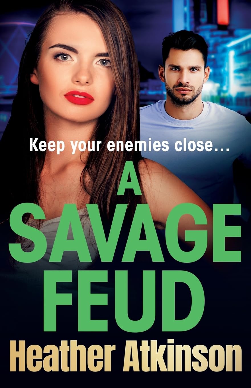 A Savage Feud: A gritty, page-turning gangland thriller from Heather Atkinson (The Savage Sisters Series, 2)