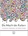 Produktbild Die Macht der Farben Ausmalbuch: Stressabbau mit Paisley Mustern