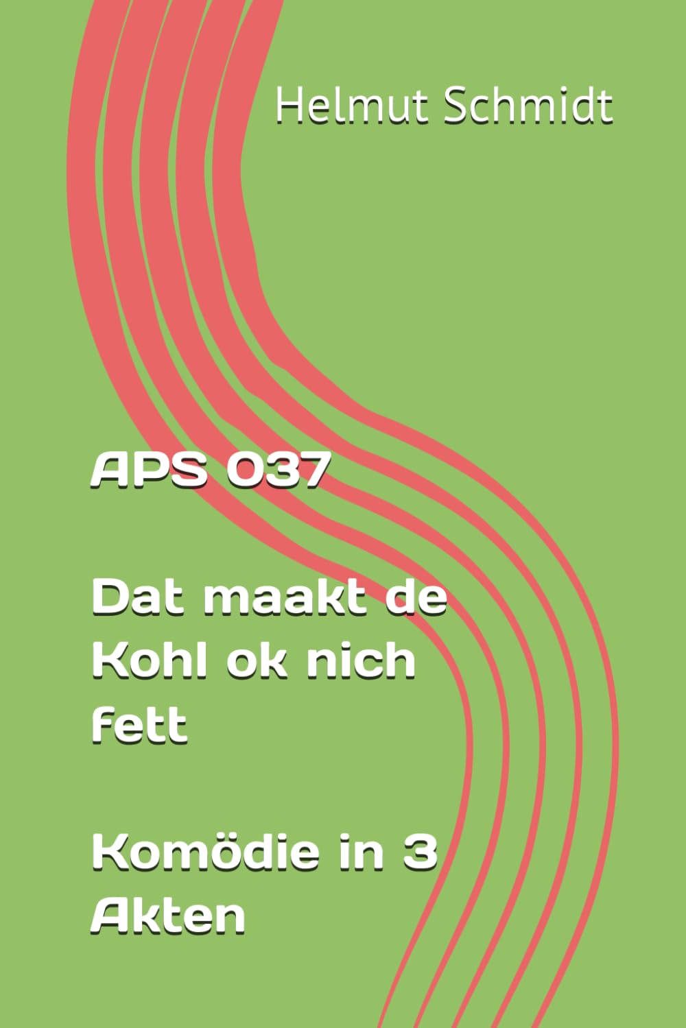 APS 037 - Dat maakt de Kohl ok nich fett - Komödie in 3 Akten