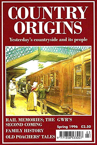 Country Origins Yesterdays countryside And its People,Spring 1996