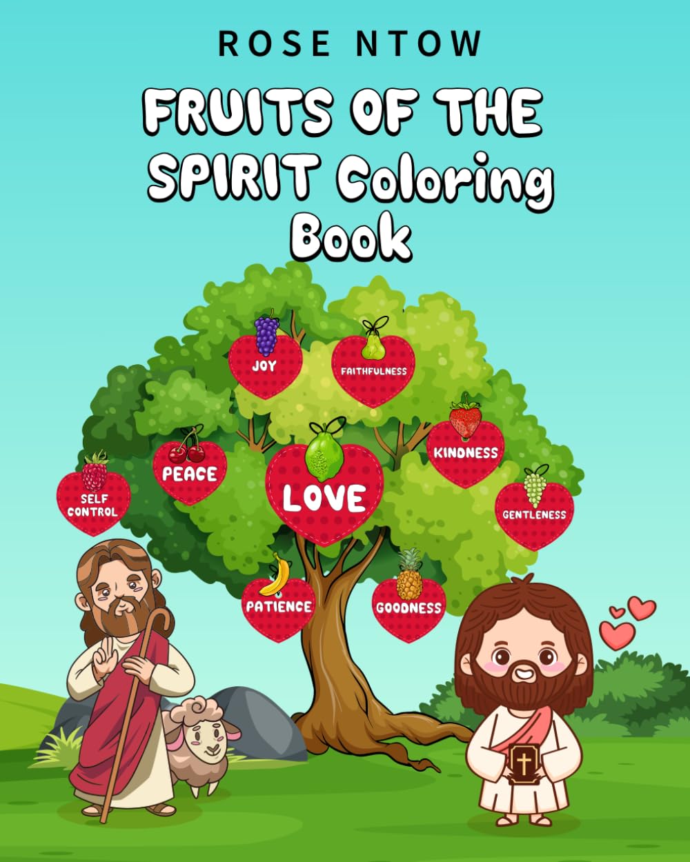 Children's Coloring Book- Fruit of The Holy Spirit: Love: Fun Christian Colouring Educational book that teaches about the' Fruit of the Spirit.'