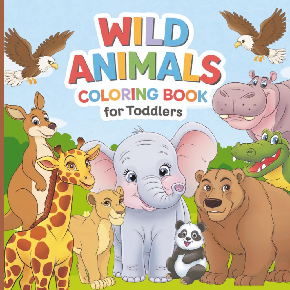 Wild Animals Coloring Book for Toddlers: Amazing Animal Designs for Kids