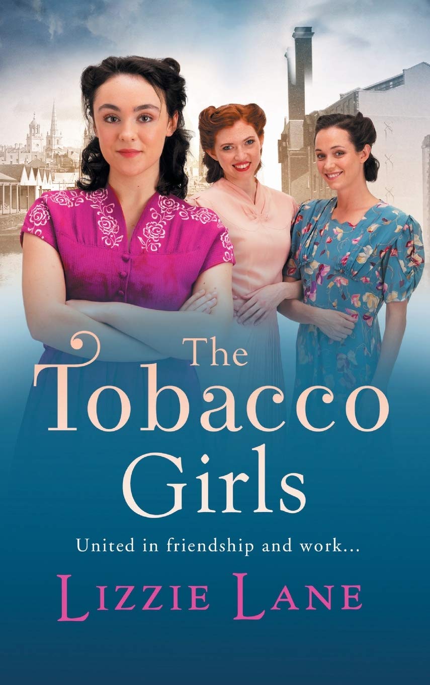 The Tobacco Girls: The start of a wonderful historical saga series from Lizzie Lane