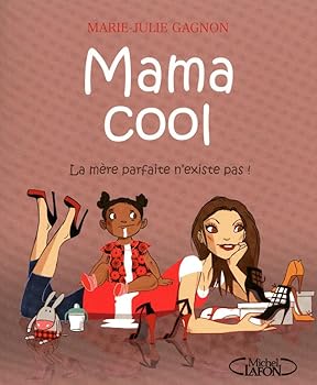 Paperback Mama cool - La mère parfaite n'existe pas ! [French] Book