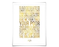 Folio Creations Give Me Your Tired Your Poor New Collosus Emma Lazarus Gold Foil Art Print. 7 Foil Colours. Statue of Liberty Immigration Refugee