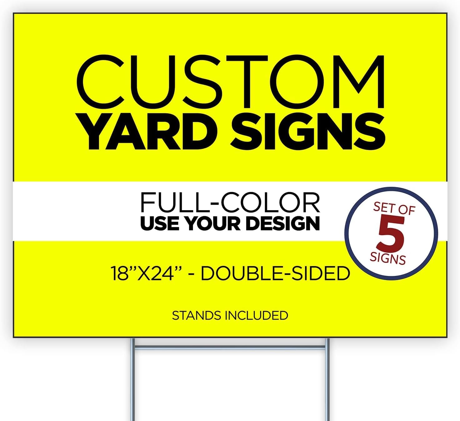 Custom Yard Signs with Stakes 18x24 – Fully Customized Double Sided Lawn Signs Made from Thick Corrugated Plastic – Premium Colorful Make Your Own Sign Service – Made in The USA (5 Pack)