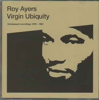 Virgin Ubiquity: Unreleased Recordings 1976-1981: Ayers, Roy