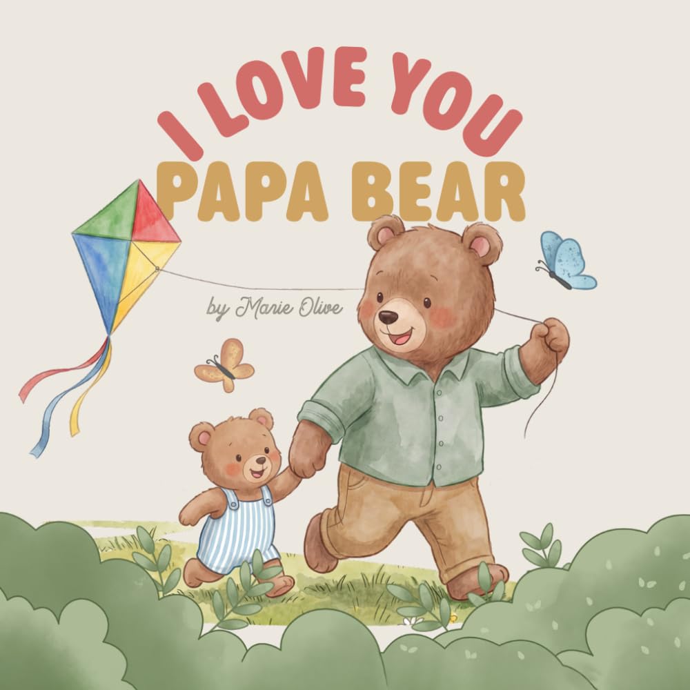 I Love You Papa Bear: A Sweet and Heartfelt Father's Day Gift Book from Kids
