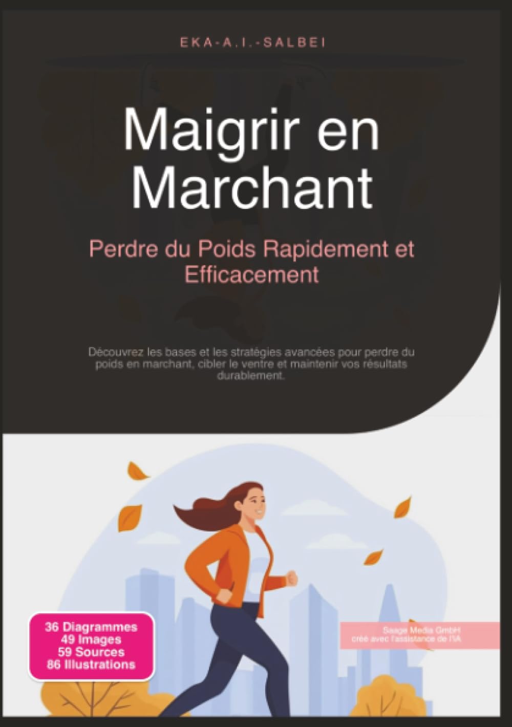 Maigrir en Marchant: Perdre du Poids Rapidement et Efficacement