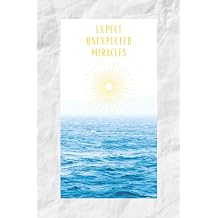 Expect Unexpected Miracles A 30 day personal journal