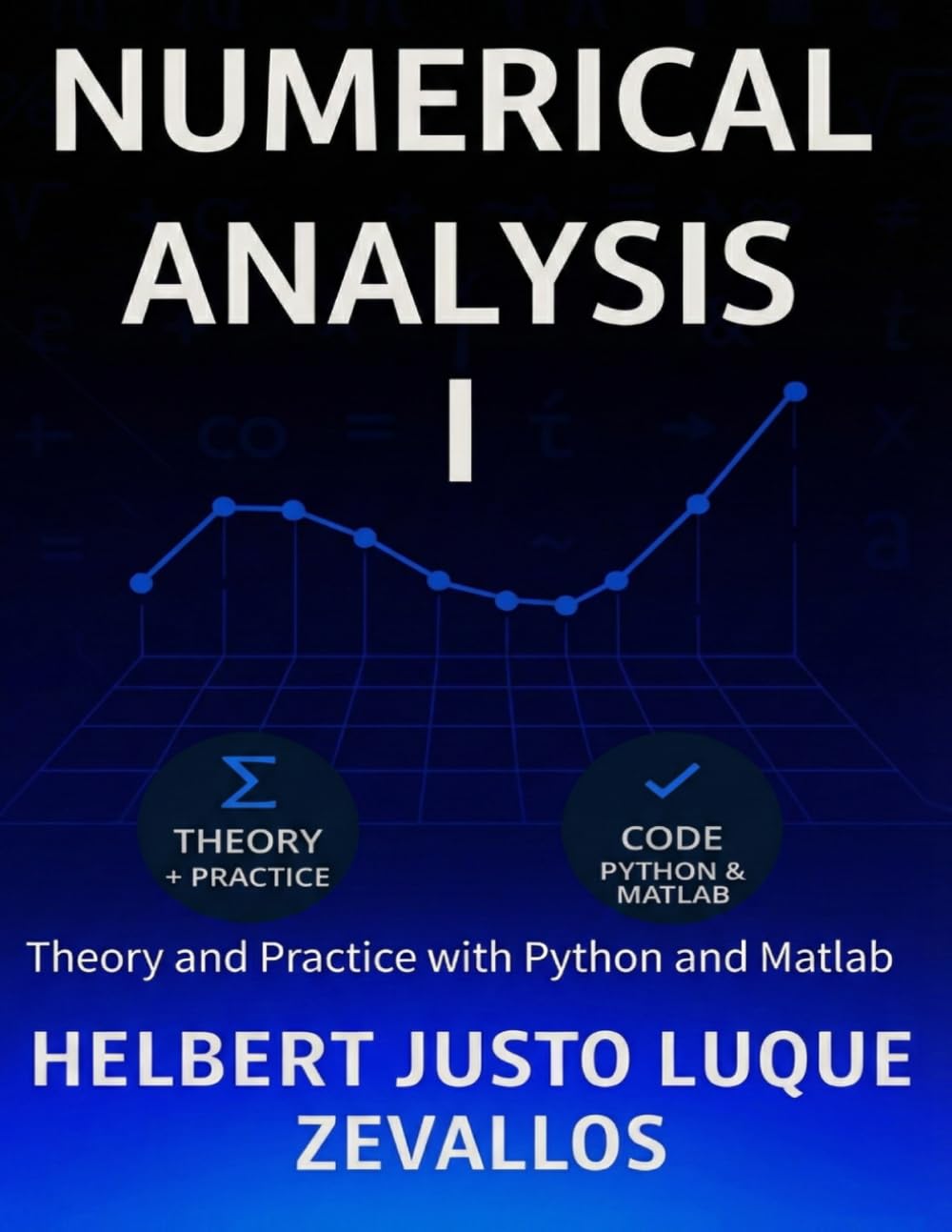 Numerical Analysis Volume 01: Theory and Practice with Python and MATLAB (Bachelor's Degree in Mathematics)