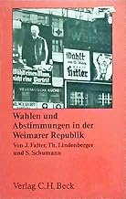 Wahlen und Abstimmungen in der Weimarer Republik. Materialien zum Wahlverhalten 1919 - 1933