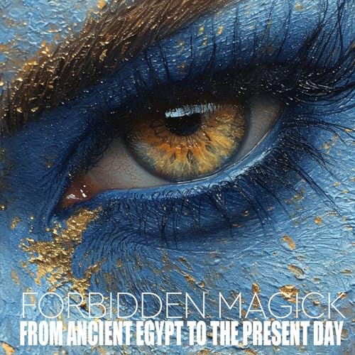 S3 #1. Forbidden Magick: From Ancient Egypt to the Present Day Podcast Por  arte de portada