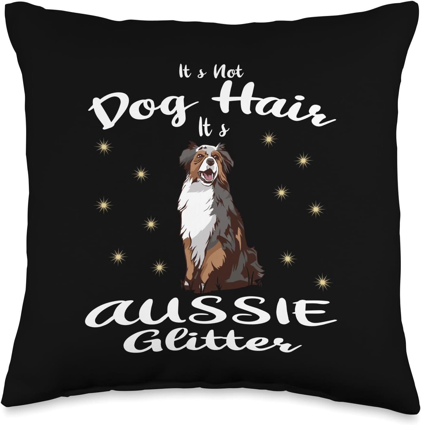 It's Not Dog Hair It's Aussie Australian Shepherd Lover Throw Pillow