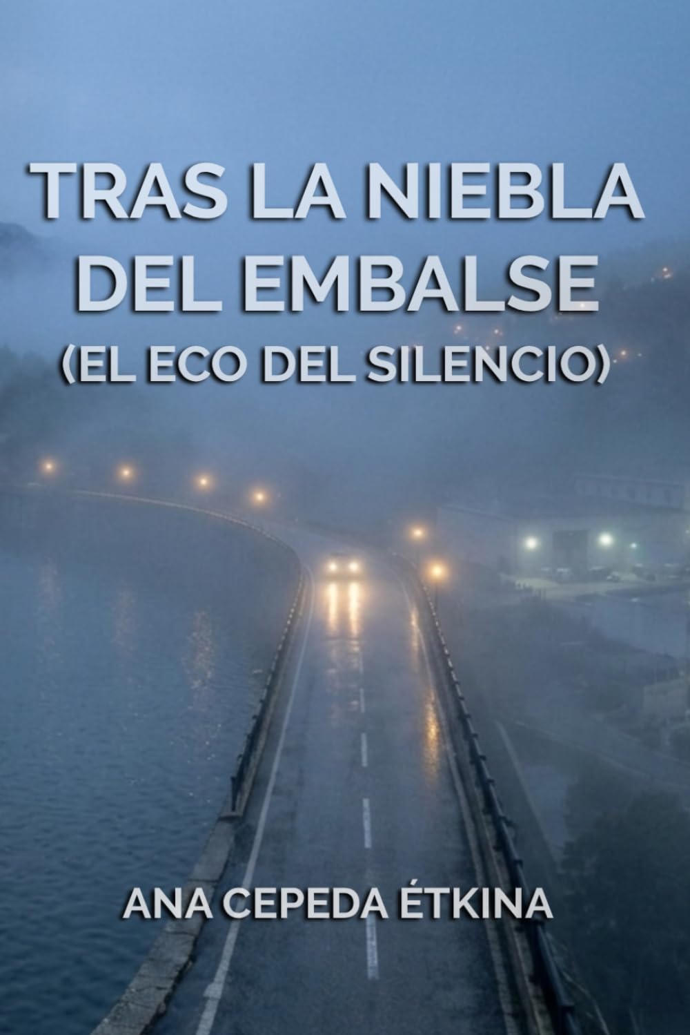 Tras la Niebla del Embalse (El Eco del Silencio): Castro 5. Más que una novela policíaca. (Serie Castro)