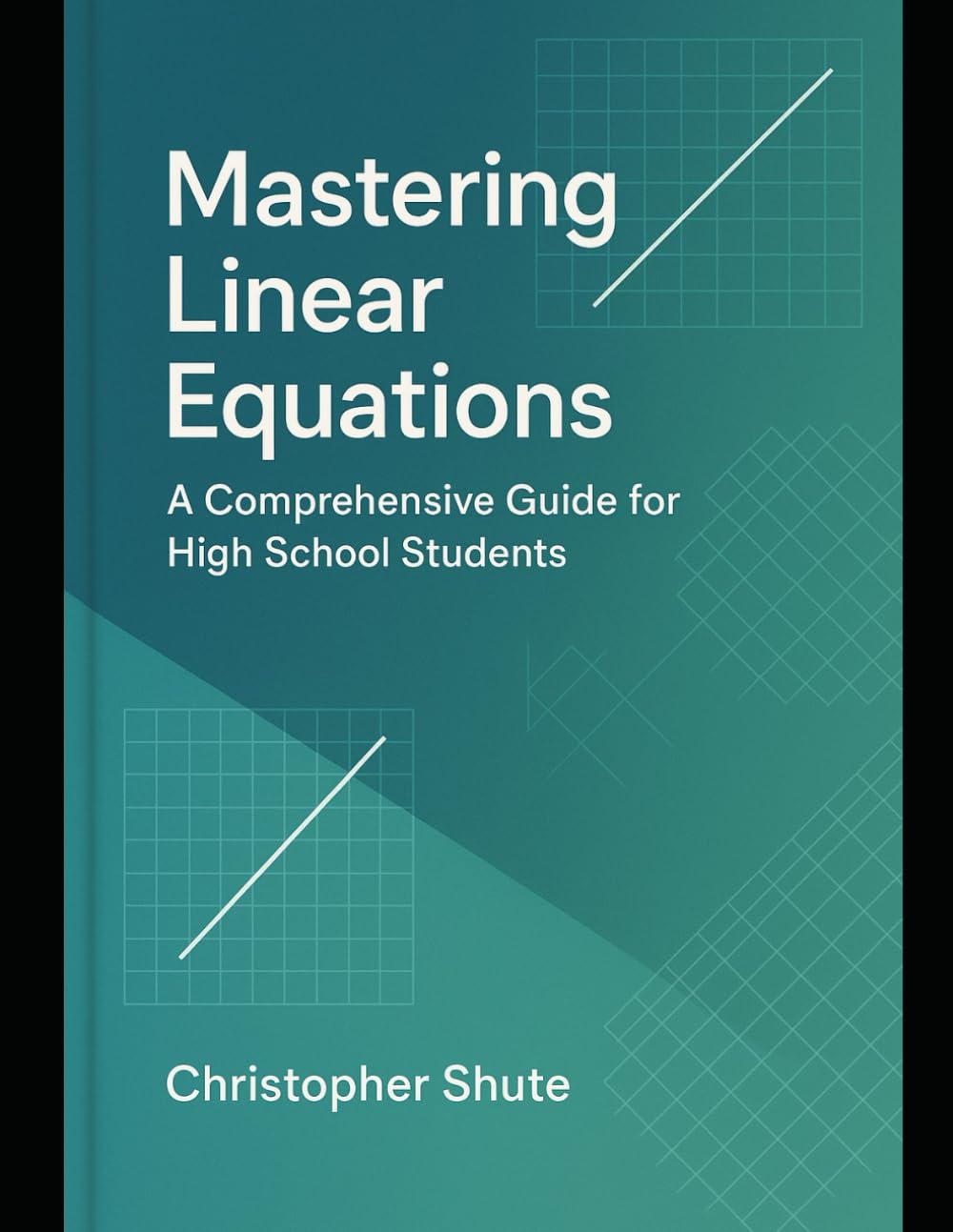 Mastering Linear Equations: A Comprehensive Guide for High School Students