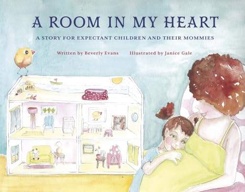 A Room in My Heart: A Story for Expectant Children and their Mommies