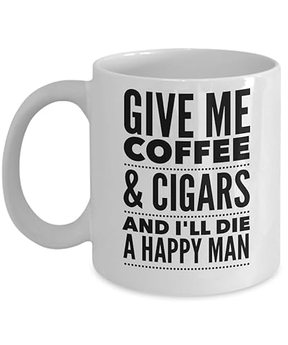 Cigar Coffee Mug - Give Me & Cigars And I'll