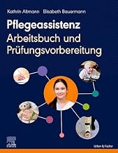 Pflegeassistenz: Arbeitsbuch und Prüfungsvorbereitung (PFLEGE - Lehrbuch - Urban & Fischer Verlag)