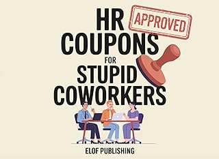 HR Approved Coupons for Stupid Coworkers: Hilarious Office Humor - Workplace Gag Gift for Coworkers, men, teen, women | Wh...