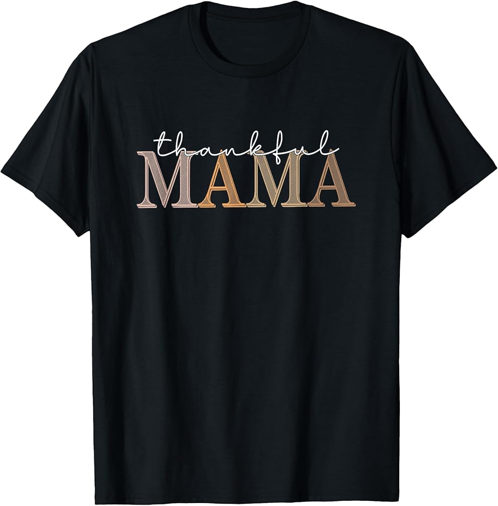 thankful mama T-Shirt