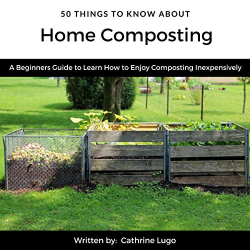 50 Things to Know About Home Composting A Beginner's Guide