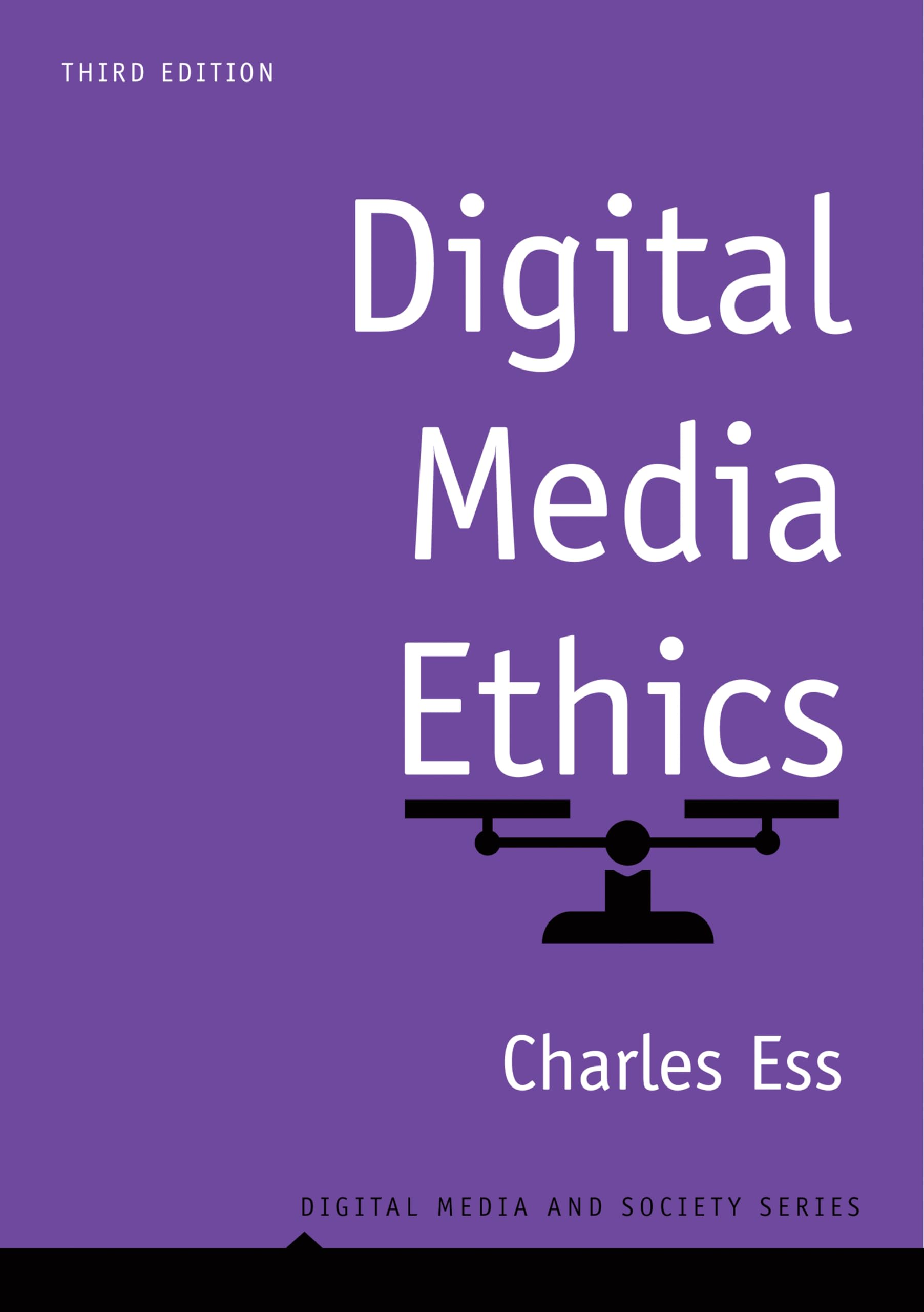 Digital Media Ethics, 3rd Edition (Digital Media and Society)