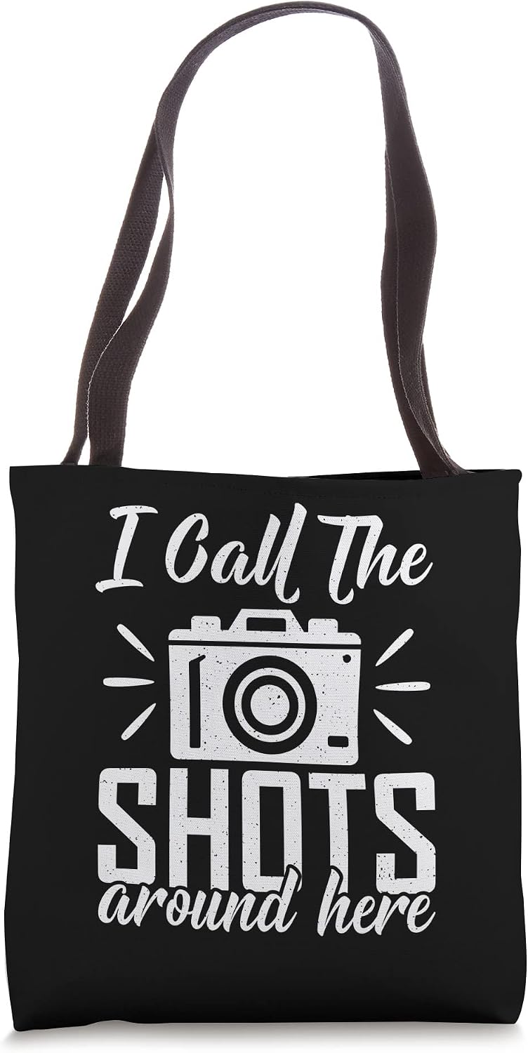 I call the Shots around here Photo Camera Photography Tote Bag