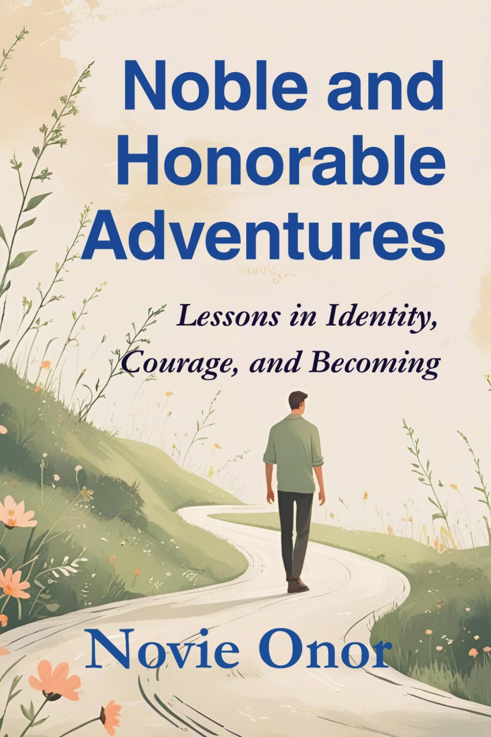 Noble and Honorable Adventures: Lessons in Identity, Courage, and Becoming