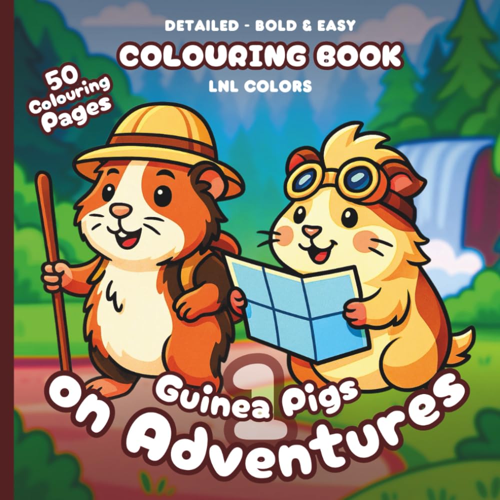 Guinea Pigs on Adventures 1 — Bold and Easy Colouring Book for All Ages: 50 Coloring Pages of Fun and Cute Furry Piggies with Backgrounds to Color