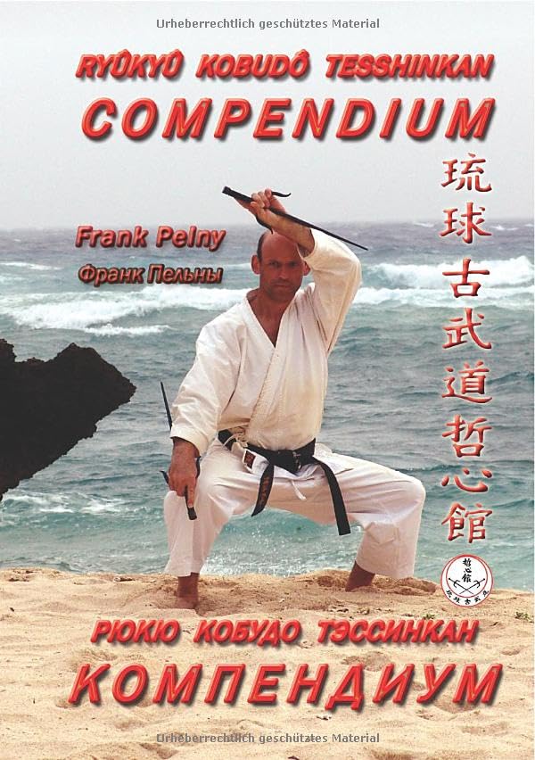 Ryûkyû Kobudô Tesshinkan / Ryûkyû Kobudô Tesshinkan - Compendium
