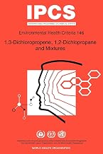 1, 3-Dichloropropene, 1,2-Dichloropropane and Mixtures (Environmental Health Criteria Series No. 146)