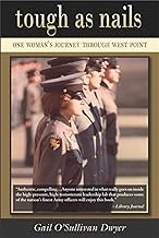 Tough As Nails: One Woman's Journey Through West Point