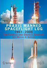 Praxis Manned Spaceflight Log 1961-2006 (Springer Praxis Books)