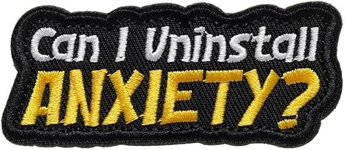 Can i uninstall Anxiety Patch,Funny Meme Embroidered Tactical Military Patches - Hook and Loop Fastener