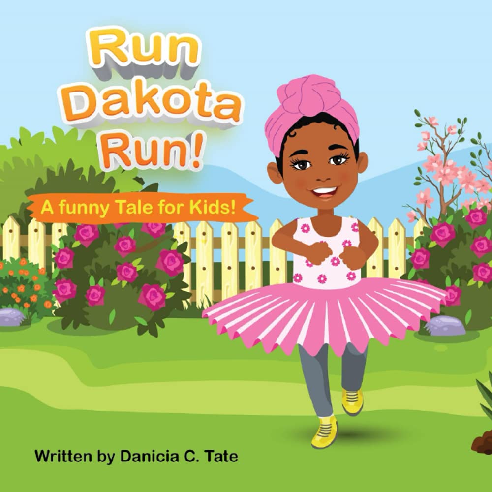 Run Dakota Run!: A Funny Tale for Kids! (Dakota Book)