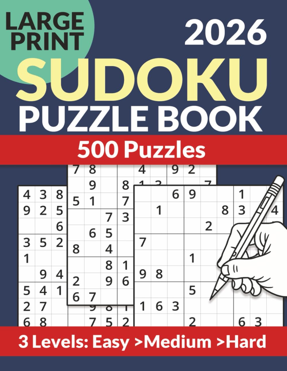 Large Print Sudoku Puzzle Book 2026: 500 Easy to Hard Puzzles for Adults & Seniors | Additional 150 Bonus Games | Relaxing Brain Games with Solutions Inside Book